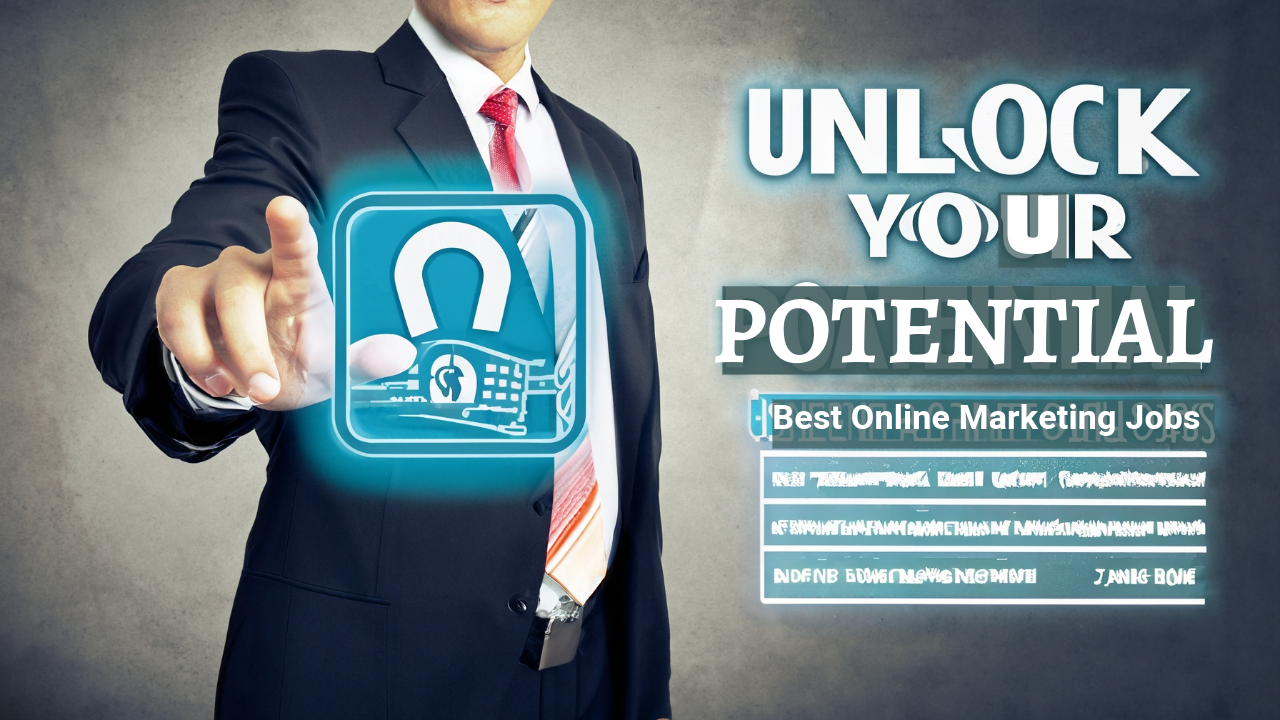 Unlock Your Potential_ The Best Online Marketing J