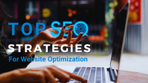 top SEO strategies for website optimization